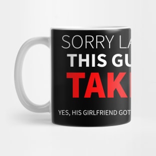 Sorry Ladies This Guy Is Taken Valentines Mug